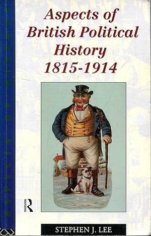 Bild des Verkufers fr Aspects of British Political History 1815-1914 zum Verkauf von Pendleburys - the bookshop in the hills