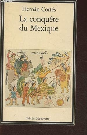 Bild des Verkufers fr La conqute du Mexique zum Verkauf von Le-Livre