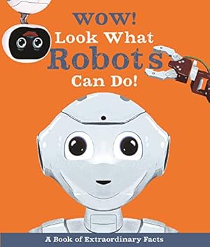 Seller image for Wow! Look What Robots Can Do! by Mills, Andrea [Paperback ] for sale by booksXpress