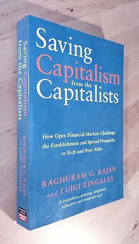 Immagine del venditore per Saving Capitalism from the Capitalists. Unleashing the Power of Financial Markets to Create Wealth and Spread Opportunity venduto da Llibres Bombeta