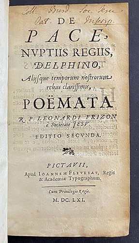 De Pace, Nuptiis Regiis, Delphino, Aliisque temporum nostrorum rebus clarissimis, Poëmata