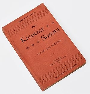 [Banned Books] The Kreutzer Sonata. Translated by Benj. R. Tucker. Thirty-Sixth Thousand; [togeth...