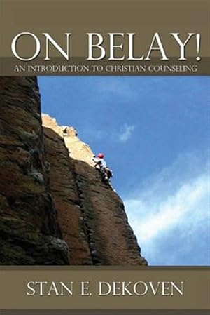 Seller image for On Belay! an Introduction to Christian Counseling for sale by GreatBookPrices