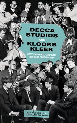 Seller image for Decca Studios and Klooks Kleek : West Hampstead's Musical Heritage Remembered for sale by GreatBookPrices