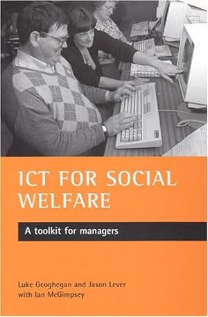 Imagen del vendedor de ICT for social welfare: A toolkit for managers by Geoghegan, Luke, Lever, Jason, McGimpsey, Ian [Paperback ] a la venta por booksXpress