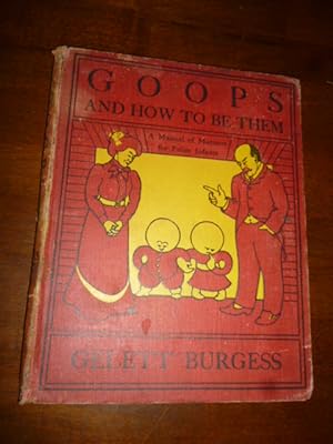 Goops and How to Be Them: A Manual of Manners for Polite Infants Inculcating Many Juvenile Virtue...