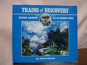 Seller image for TRAINS OF DISCOVERY; WESTERN RAILROADS AND THE NATIONAL PARKS for sale by Robert Gavora, Fine & Rare Books, ABAA