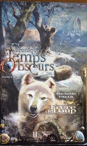 Chroniques des Temps obscurs - Tome 1 - Frère de Loup (Chroniques des Temps Obscurs (1))