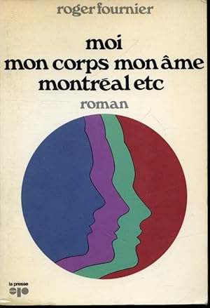 Bild des Verkufers fr Moi mon corps mon me Montral etc zum Verkauf von Librairie Le Nord