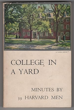 Image du vendeur pour College in a Yard : Minutes by 39 Harvard Men mis en vente par Philip Smith, Bookseller