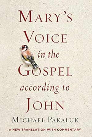 Seller image for Mary's Voice in the Gospel of John: A New Translation with Commentary by Pakaluk, Michael [Hardcover ] for sale by booksXpress