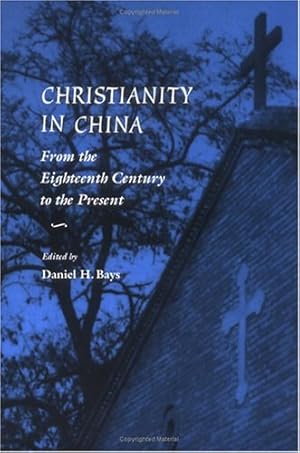 Immagine del venditore per Christianity in China: From the Eighteenth Century to the Present [Paperback ] venduto da booksXpress