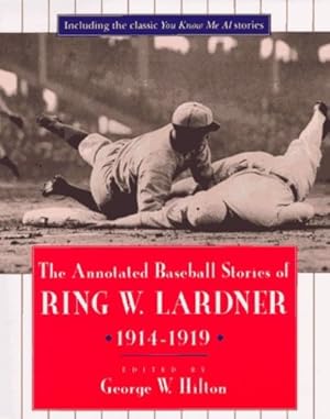 Seller image for The Annotated Baseball Stories of Ring W. Lardner, 1914-1919 by Lardner, Ring W. [Paperback ] for sale by booksXpress