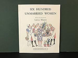 Six Hundred Unmarried Women: A Nurse's Sketch Book, 1940-44 [Signed]