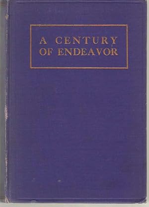 Image du vendeur pour A Century of Endeavor, 1821-1921, A Record of the First Hundred Years of the Domestic and Foreign Missionary Society of the Protestant Episcopal Church in the United States of America, mis en vente par Dan Glaeser Books