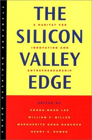 Seller image for The Silicon Valley Edge: A Habitat for Innovation and Entrepreneurship (Stanford Business Books) by Miller, William F., Hancock, Marguerite Gong, Rowen, Henry S. [Paperback ] for sale by booksXpress