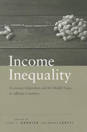 Immagine del venditore per Income Inequality: Economic Disparities and the Middle Class in Affluent Countries (Studies in Social Inequality) [Paperback ] venduto da booksXpress