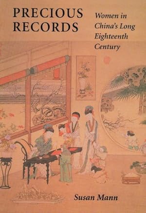 Immagine del venditore per Precious Records: Women in China's Long Eighteenth Century by Mann, Susan [Paperback ] venduto da booksXpress