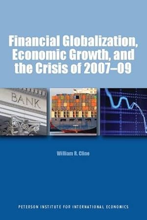 Immagine del venditore per Financial Globalization, Economic Growth, and the Crisis of 2007-09 by Cline, William [Paperback ] venduto da booksXpress