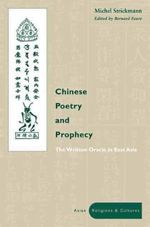 Seller image for Chinese Poetry and Prophecy: The Written Oracle in East Asia (Asian Religions and Cultures) by Strickmann, Michel [Paperback ] for sale by booksXpress