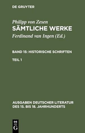 Bild des Verkufers fr Philipp von Zesen: Smtliche Werke. Historische Schriften Historische Schriften. Erster Teil zum Verkauf von AHA-BUCH GmbH