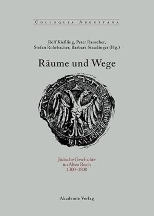 Bild des Verkufers fr Rume und Wege : Jdische Geschichte im Alten Reich 1300-1800 zum Verkauf von AHA-BUCH GmbH