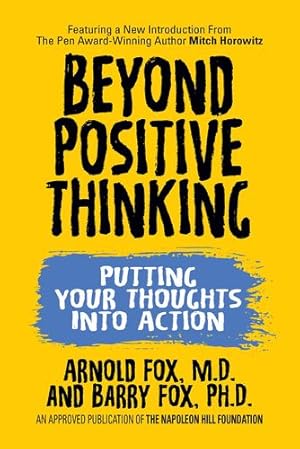 Image du vendeur pour Beyond Positive Thinking: Putting Your Thoughts Into Action by Fox, Arnold, Fox, Barry [Paperback ] mis en vente par booksXpress