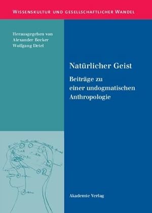 Imagen del vendedor de Natrlicher Geist : Beitrge zu einer undogmatischen Anthropologie a la venta por AHA-BUCH GmbH