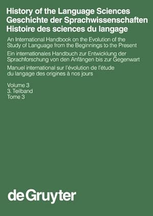 Seller image for History of the Language Sciences / Geschichte der Sprachwissenschaften / Histoire des sciences du langage. 3. Teilband for sale by AHA-BUCH GmbH