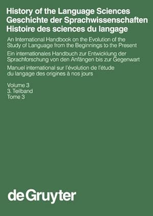 Bild des Verkufers fr History of the Language Sciences / Geschichte der Sprachwissenschaften / Histoire des sciences du langage. 3. Teilband zum Verkauf von AHA-BUCH GmbH