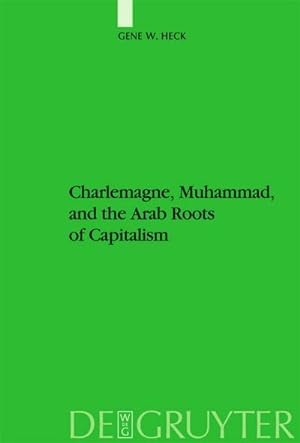 Bild des Verkufers fr Charlemagne, Muhammad, and the Arab Roots of Capitalism zum Verkauf von AHA-BUCH GmbH