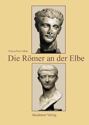 Bild des Verkufers fr Die Rmer an der Elbe : Das Stromgebiet der Elbe im geographischen Weltbild und im politischen Bewusstsein der griechisch-rmischen Antike zum Verkauf von AHA-BUCH GmbH