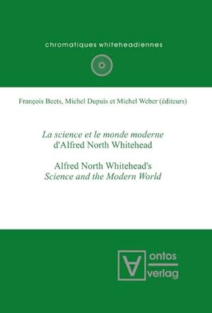 Seller image for La science et le monde moderne d'Alfred North Whitehead? : Alfred North Whitehead's Science and the Modern World for sale by AHA-BUCH GmbH