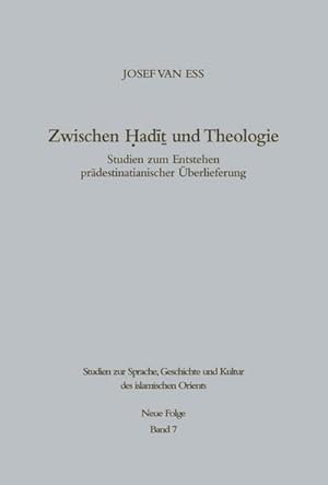 Bild des Verk�ufers f�r Zwischen Hadit und Theologie : Studien zum Entstehen pr�destinatianischer �berlieferung zum Verkauf von AHA-BUCH GmbH