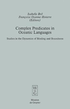 Bild des Verkufers fr Complex Predicates in Oceanic Languages : Studies in the Dynamics of Binding and Boundness zum Verkauf von AHA-BUCH GmbH