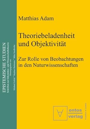 Imagen del vendedor de Theoriebeladenheit und Objektivitt : Zur Rolle der Beobachtung in den Naturwissenschaften a la venta por AHA-BUCH GmbH