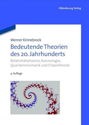 Seller image for Bedeutende Theorien des 20. Jahrhunderts : Relativittstheorie, Kosmologie, Quantenmechanik und Chaostheorie for sale by AHA-BUCH GmbH