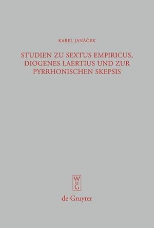 Bild des Verkufers fr Studien zu Sextus Empiricus, Diogenes Laertius und zur pyrrhonischen Skepsis zum Verkauf von AHA-BUCH GmbH