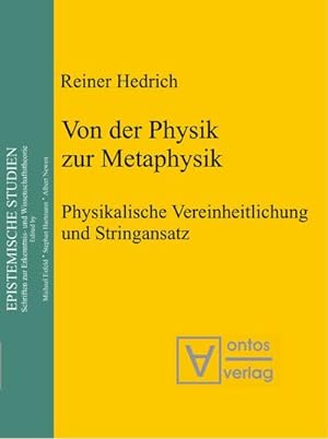 Bild des Verkufers fr Von der Physik zur Metaphysik : Physikalische Vereinheitlichung und Stringansatz zum Verkauf von AHA-BUCH GmbH