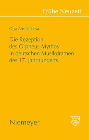 Bild des Verkufers fr Die Rezeption des Orpheus-Mythos in deutschen Musikdramen des 17. Jahrhunderts zum Verkauf von AHA-BUCH GmbH