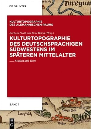 Seller image for Kulturtopographie des deutschsprachigen Südwestens im späteren Mittelalter. : Studien und Texte for sale by AHA-BUCH GmbH