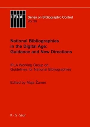 Bild des Verkufers fr National Bibliographies in the Digital Age: Guidance and New Directions : IFLA Working Group on Guidelines for National Bibliographies zum Verkauf von AHA-BUCH GmbH