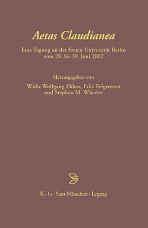 Bild des Verkufers fr Aetas Claudianea : Eine Tagung an der Freien Universitt Berlin vom 28. bis 30. Juni 2002 zum Verkauf von AHA-BUCH GmbH