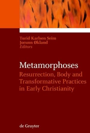 Imagen del vendedor de Metamorphoses : Resurrection, Body and Transformative Practices in Early Christianity a la venta por AHA-BUCH GmbH
