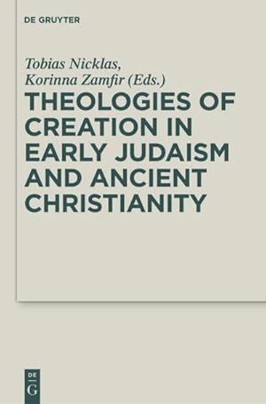 Bild des Verkufers fr Theologies of Creation in Early Judaism and Ancient Christianity : In Honour of Hans Klein zum Verkauf von AHA-BUCH GmbH