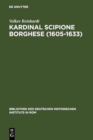 Bild des Verkufers fr Kardinal Scipione Borghese (1605-1633) : Vermgen, Finanzen und sozialer Aufstieg eines Papstnepoten zum Verkauf von AHA-BUCH GmbH