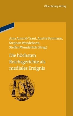 Seller image for Die hchsten Reichsgerichte als mediales Ereignis for sale by AHA-BUCH GmbH
