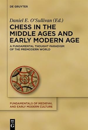 Image du vendeur pour Chess in the Middle Ages and Early Modern Age : A Fundamental Thought Paradigm of the Premodern World mis en vente par AHA-BUCH GmbH