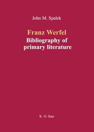 Bild des Verkufers fr Franz Werfel: Bibliography of German Editions zum Verkauf von AHA-BUCH GmbH