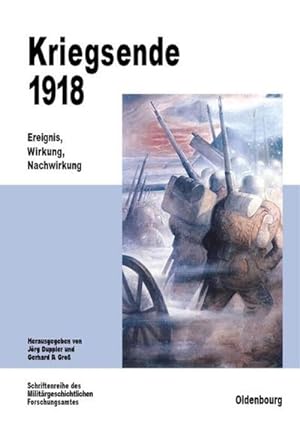 Bild des Verkufers fr Kriegsende 1918 : Ereignis, Wirkung, Nachwirkung zum Verkauf von AHA-BUCH GmbH